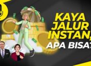 Kaya Jalur Instan, Apa Bisa?